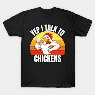 Yep I Talk To Chickens Vintage Funny Chicken T-Shirt